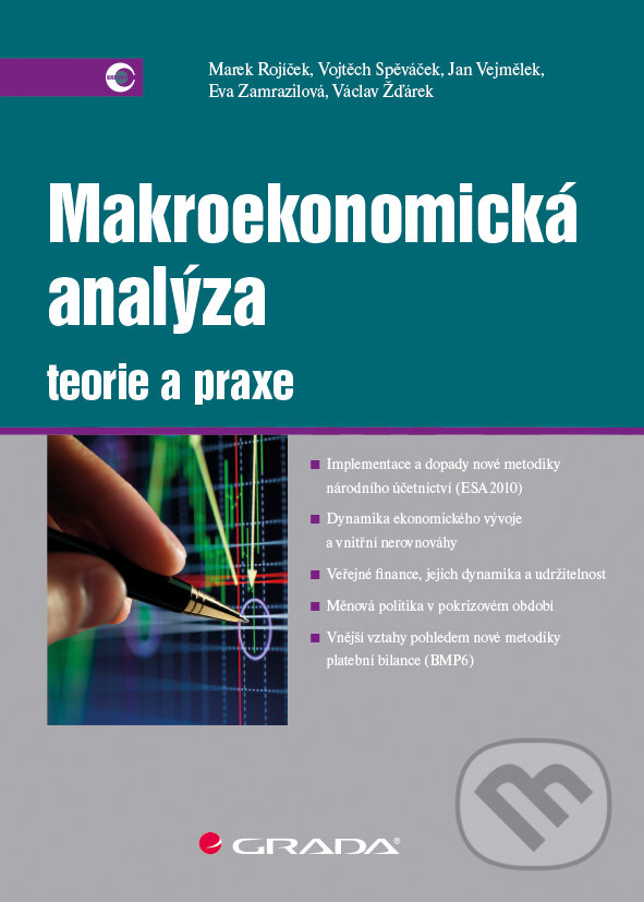 E-kniha: Makroekonomická analýza - teorie a praxe (Václav Žďárek, Vojtěch Spěváček a kolektív). Grada, 2016 E-kniha: Makroekonomická analýza - teorie a praxe (Václav Žďárek, Vojtěch Spěváček a kolektív). Grada, 2016