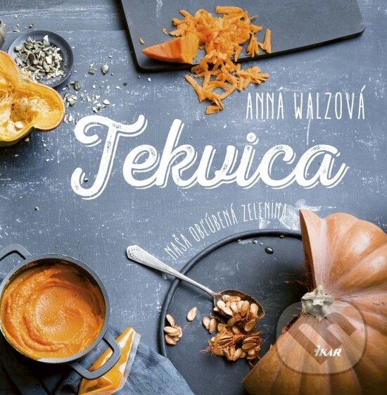 Kniha: Tekvica (Anna Walz). Ikar, 2017 Kniha: Tekvica (Anna Walz). Ikar, 2017