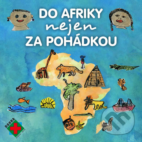 Do Afriky nejen za pohádkou - Petra Lazáková, Petra Lazáková, 2017