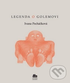 Kniha: Legenda o Golemovi (Ivana Pecháčková). Meander, 2017 Kniha: Legenda o Golemovi (Ivana Pecháčková). Meander, 2017