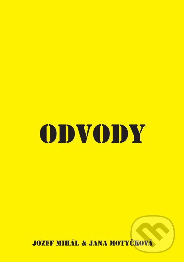 Kniha: Odvody (Jana Motyčková a Jozef Mihál). KO&KA, 2017 Kniha: Odvody (Jana Motyčková a Jozef Mihál). KO&KA, 2017