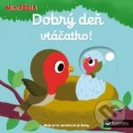Kniha: Dobrý deň, vtáčatko! (Svojtka&Co.). Svojtka&Co., 2017 Kniha: Dobrý deň, vtáčatko! (Svojtka&Co.). Svojtka&Co., 2017