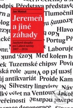 Kniha: Jeremeň a jiné záhady (Jan Mattuš). Julius Zirkus, 2016 Kniha: Jeremeň a jiné záhady (Jan Mattuš). Julius Zirkus, 2016
