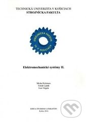 Kniha: Elektromechanické systémy II. (Autorský kolektiv). Technická univerzita v Košiciach, 2017 Kniha: Elektromechanické systémy II. (Autorský kolektiv). Technická univerzita v Košiciach, 2017