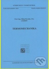 Kniha: Termomechanika (Milan Pavelek). Akademické nakladatelství CERM, 2011 Kniha: Termomechanika (Milan Pavelek). Akademické nakladatelství CERM, 2011