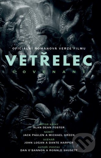Kniha: Vetřelec - Covenant (Dean Alan Foster). Baronet, 2017 Kniha: Vetřelec - Covenant (Dean Alan Foster). Baronet, 2017