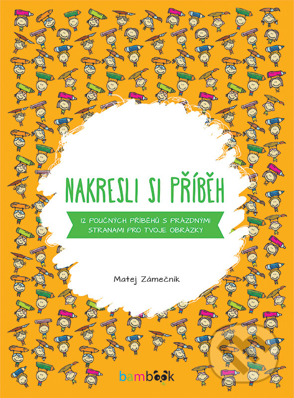 Kniha: Nakresli si příběh (Matej Zámečník). Bambook, 2017 Kniha: Nakresli si příběh (Matej Zámečník). Bambook, 2017