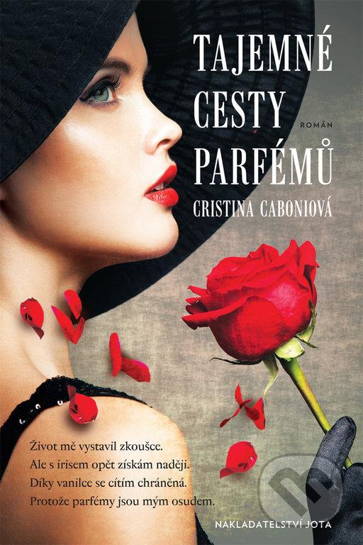 Kniha: Tajemné cesty parfémů (Cristina Caboni). Jota, 2017 Kniha: Tajemné cesty parfémů (Cristina Caboni). Jota, 2017