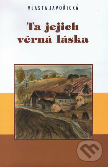 Kniha: Ta jejich věrná láska (Vlasta Javořická). Akcent, 2002 Kniha: Ta jejich věrná láska (Vlasta Javořická). Akcent, 2002