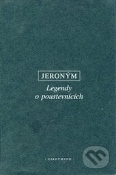 Legendy o poustevnících - Jeroným, OIKOYMENH, 2002