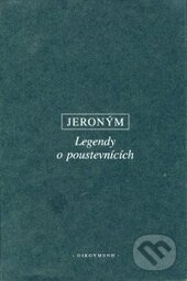 Kniha: Legendy o poustevnících (Jeroným). OIKOYMENH, 2002 Kniha: Legendy o poustevnících (Jeroným). OIKOYMENH, 2002