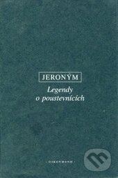 Legendy o poustevnících - Jeroným, OIKOYMENH, 2002