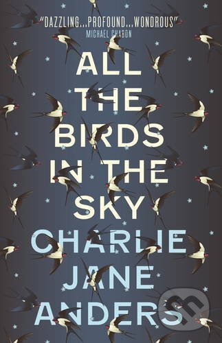 Kniha: All the Birds in the Sky (Charlie Jane Anders). Titan Books, 2016 Kniha: All the Birds in the Sky (Charlie Jane Anders). Titan Books, 2016