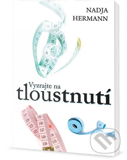 Kniha: Vyzrajte na tloustnutí (Nadja Hermann). Edice knihy Omega, 2017 Kniha: Vyzrajte na tloustnutí (Nadja Hermann). Edice knihy Omega, 2017