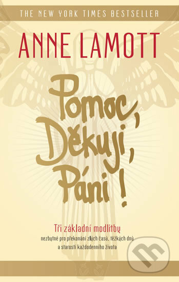 Kniha: Pomoc, Děkuji, Páni! (Anne Lamott). Edice knihy Omega, 2017 Kniha: Pomoc, Děkuji, Páni! (Anne Lamott). Edice knihy Omega, 2017