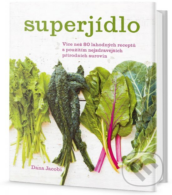 Kniha: Superjídlo (Dana Jacobi). Edice knihy Omega, 2017 Kniha: Superjídlo (Dana Jacobi). Edice knihy Omega, 2017