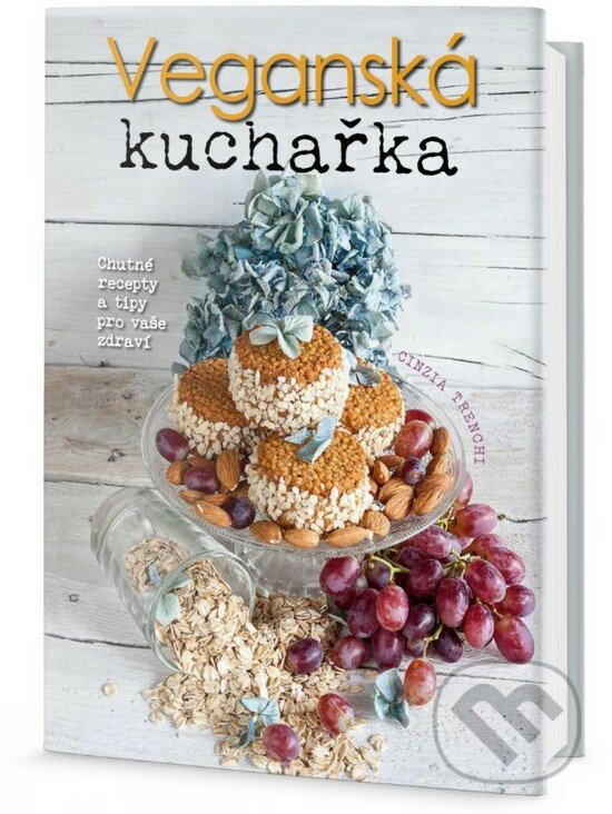 Kniha: Veganská kuchařka: chutné recepty a tipy pro vaše zdraví (Cinzia Trenchi). Edice knihy Omega, 2017 Kniha: Veganská kuchařka: chutné recepty a tipy pro vaše zdraví (Cinzia Trenchi). Edice knihy Omega, 2017