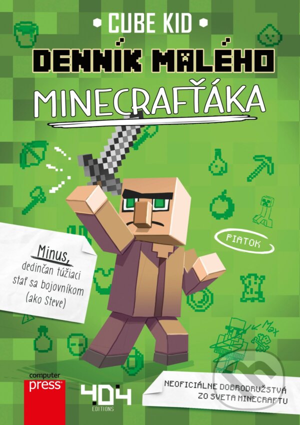 Kniha: Denník malého Minecrafťáka (Cube Kid). Computer Press, 2017 Kniha: Denník malého Minecrafťáka (Cube Kid). Computer Press, 2017
