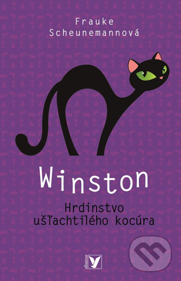 Kniha: Winston: Hrdinstvo ušľachtilého kocúra (Frauke Scheunemann). Albatros SK, 2017 Kniha: Winston: Hrdinstvo ušľachtilého kocúra (Frauke Scheunemann). Albatros SK, 2017