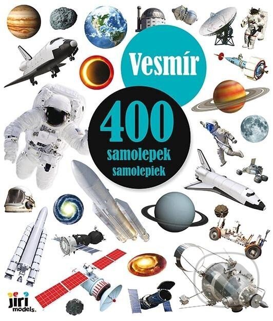 Kniha: 400 samolepek Vesmír (Jiří Models). Jiří Models, 2024 Kniha: 400 samolepek Vesmír (Jiří Models). Jiří Models, 2024