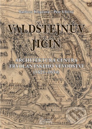 Kniha: Valdštejnův Jičín (Barbora Klipcová). Agentura Pankrác, 2024 Kniha: Valdštejnův Jičín (Barbora Klipcová). Agentura Pankrác, 2024