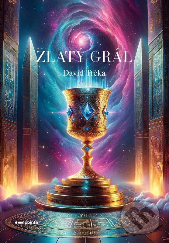 Kniha: Zlatý Grál (David Trčka). Pointa, 2024 Kniha: Zlatý Grál (David Trčka). Pointa, 2024