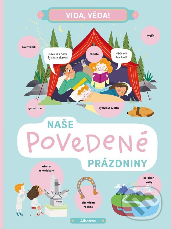 Kniha: Vida, věda! Naše povedené prázdniny (Helena Haraštová a Lenka Chytilová). Albatros CZ, 2024 Kniha: Vida, věda! Naše povedené prázdniny (Helena Haraštová a Lenka Chytilová). Albatros CZ, 2024