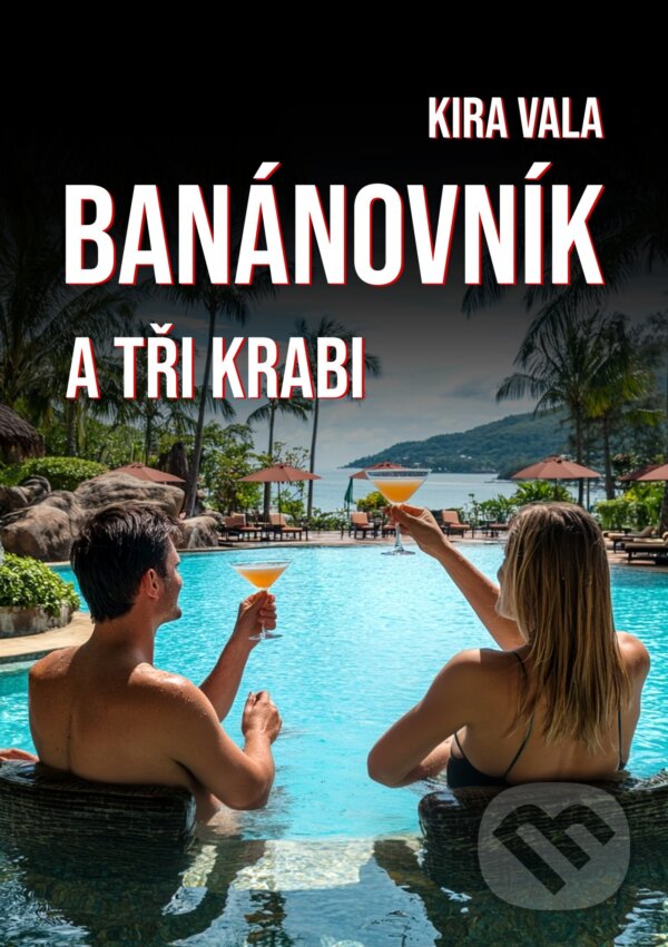 E-kniha: Banánovník a Tři krabi (Kira Vala). E-knihy jedou, 2024 E-kniha: Banánovník a Tři krabi (Kira Vala). E-knihy jedou, 2024