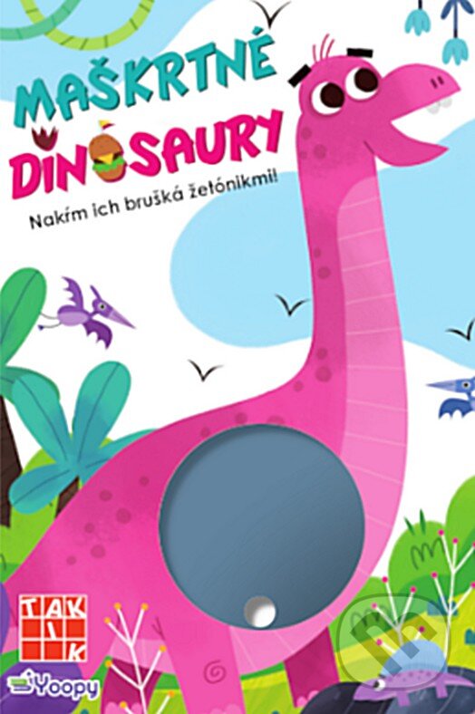 Kniha: Maškrtné dinosaury (Taktik). Taktik, 2024 Kniha: Maškrtné dinosaury (Taktik). Taktik, 2024