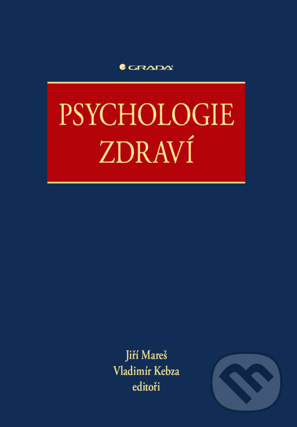 E-kniha: Psychologie zdraví (Jiří Mareš, Vladimír Kebza a kolektív). Grada, 2024 E-kniha: Psychologie zdraví (Jiří Mareš, Vladimír Kebza a kolektív). Grada, 2024
