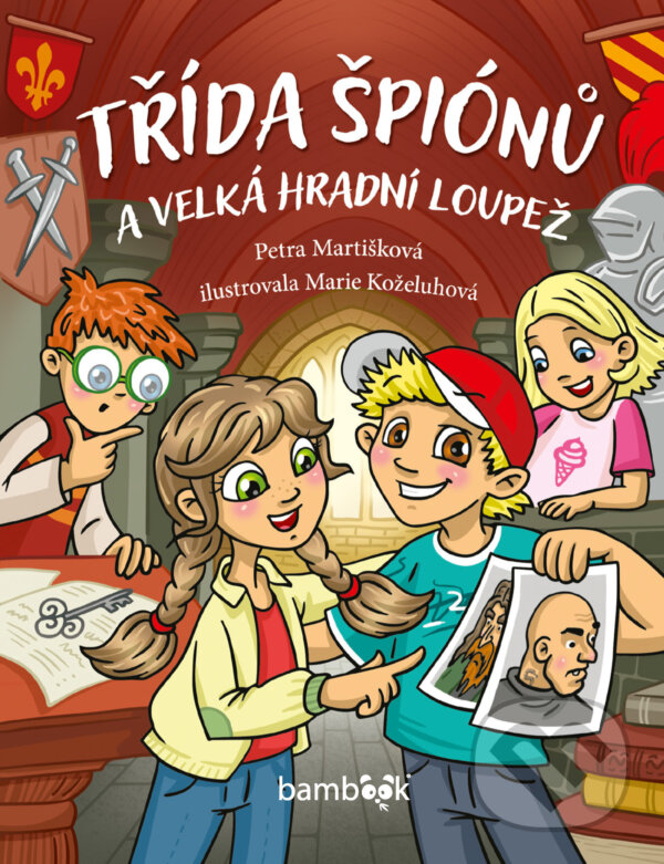 E-kniha: Třída špiónů a velká hradní loupež (Marie Koželuhová a Petra Martišková). Grada, 2024 E-kniha: Třída špiónů a velká hradní loupež (Marie Koželuhová a Petra Martišková). Grada, 2024