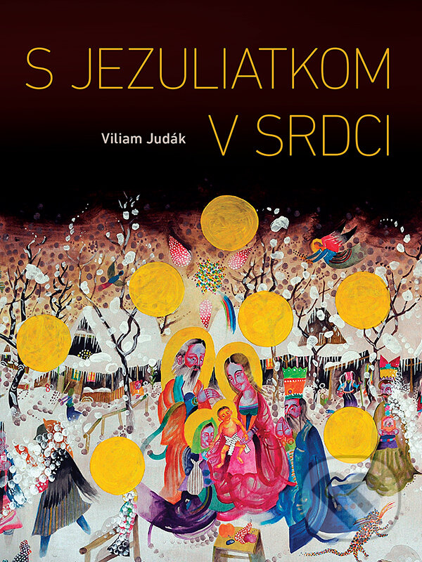 Kniha: S Jezuliatkom v srdci (Viliam Judák). Spolok svätého Vojtecha, 2024 Kniha: S Jezuliatkom v srdci (Viliam Judák). Spolok svätého Vojtecha, 2024