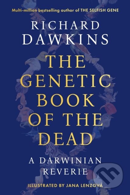 Kniha: The Genetic Book of the Dead (Richard Dawkins). Apollo, 2024 Kniha: The Genetic Book of the Dead (Richard Dawkins). Apollo, 2024