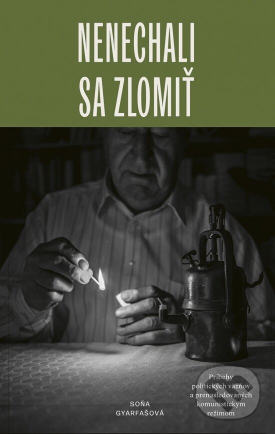 Kniha: Nenechali sa zlomiť (Soňa Gyarfašová). Ikar, 2024 Kniha: Nenechali sa zlomiť (Soňa Gyarfašová). Ikar, 2024