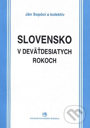 Kniha: Slovensko v deväťdesiatych rokoch osem pohľadov (Ján Sopóci). Univerzita Komenského Bratislava, 2003 Kniha: Slovensko v deväťdesiatych rokoch osem pohľadov (Ján Sopóci). Univerzita Komenského Bratislava, 2003