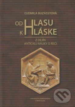 Kniha: Od Hlasu k Hláske (Ľudmila Buzzásyová). Univerzita Komenského Bratislava, 2016 Kniha: Od Hlasu k Hláske (Ľudmila Buzzásyová). Univerzita Komenského Bratislava, 2016