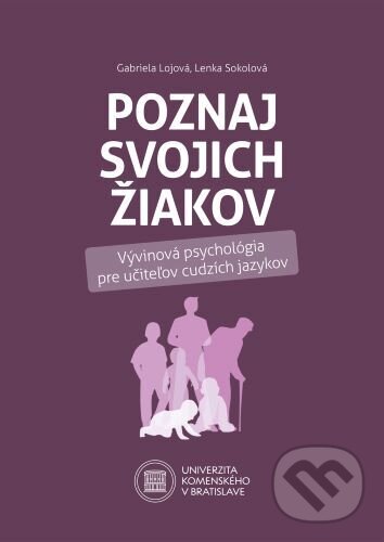 Kniha: Poznaj svojich žiakov (Gabriela Lojová). Univerzita Komenského Bratislava, 2023 Kniha: Poznaj svojich žiakov (Gabriela Lojová). Univerzita Komenského Bratislava, 2023