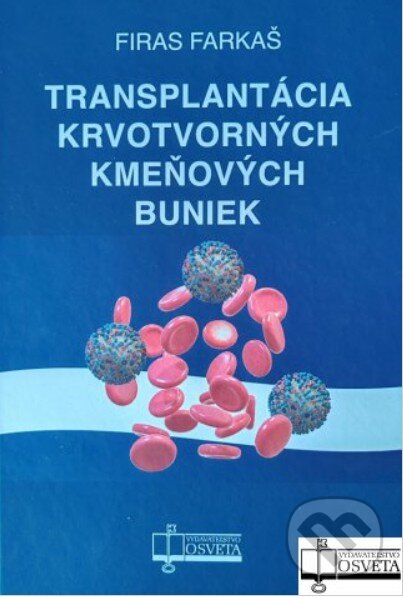 Kniha: Transplantácia krvotvorných kmeňových buniek (Firas Farkaš). Osveta, 2024 Kniha: Transplantácia krvotvorných kmeňových buniek (Firas Farkaš). Osveta, 2024