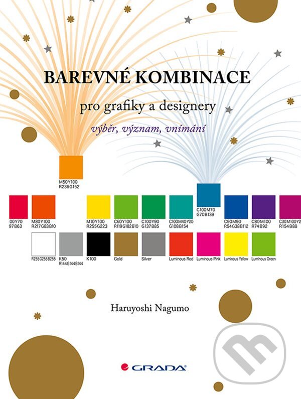 Kniha: Barevné kombinace pro grafiky a designery (Haruyoshi Nagumo). Grada, 2024 Kniha: Barevné kombinace pro grafiky a designery (Haruyoshi Nagumo). Grada, 2024