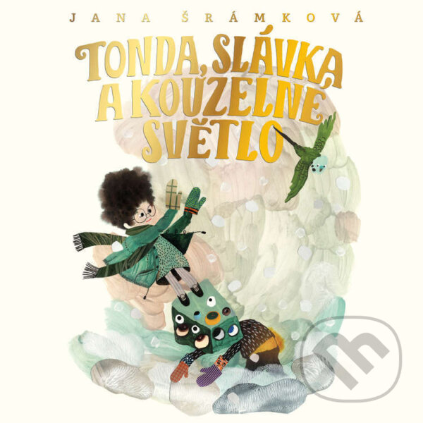 Audiokniha: Tonda, Slávka a kouzelné světlo (Jana Šrámková). Tympanum, 2024 Audiokniha: Tonda, Slávka a kouzelné světlo (Jana Šrámková). Tympanum, 2024