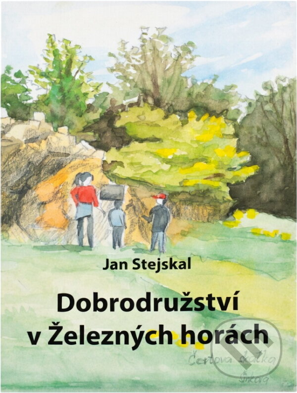 Kniha: Dobrodružství v Železných horách (Jan Stejskal). Oftis, 2021 Kniha: Dobrodružství v Železných horách (Jan Stejskal). Oftis, 2021
