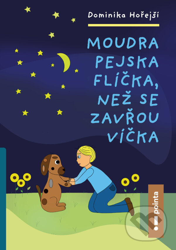 E-kniha: Moudra pejska Flíčka, než se zavřou víčka (Dominika Hořejší). Pointa, 2024 E-kniha: Moudra pejska Flíčka, než se zavřou víčka (Dominika Hořejší). Pointa, 2024