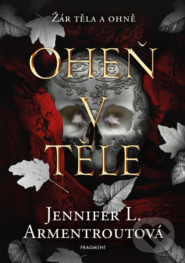 E-kniha: Oheň v těle (Jennifer L. Armentrout). Nakladatelství Fragment, 2024 E-kniha: Oheň v těle (Jennifer L. Armentrout). Nakladatelství Fragment, 2024