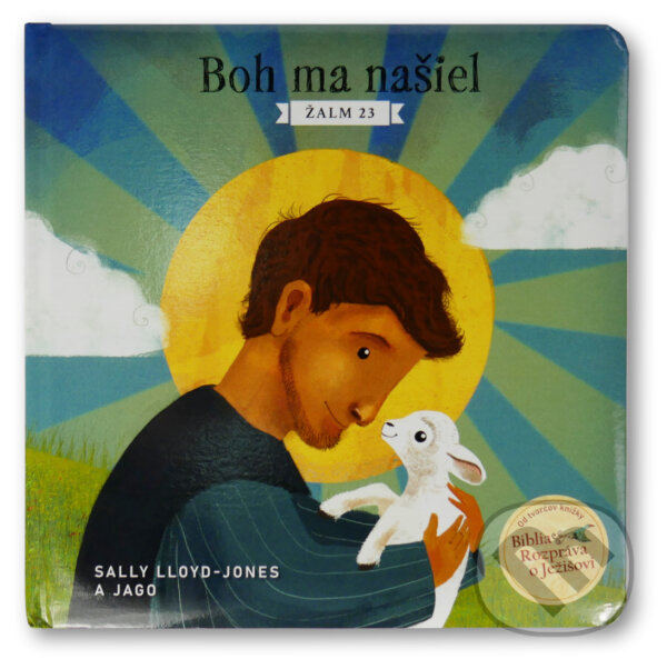 Kniha: Boh ma našiel: Žalm 23 (Sally Lloyd-Jones). Slovenská biblická spoločnosť, 2024 Kniha: Boh ma našiel: Žalm 23 (Sally Lloyd-Jones). Slovenská biblická spoločnosť, 2024