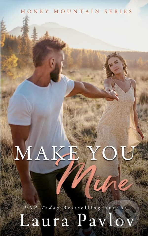 Kniha: Make You Mine (Laura Pavlov). IngramSpark, 2022 Kniha: Make You Mine (Laura Pavlov). IngramSpark, 2022