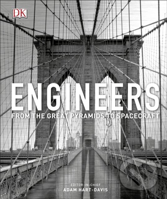 Kniha: Engineers (Adam Hart-Davis). Dorling Kindersley, 2017 Kniha: Engineers (Adam Hart-Davis). Dorling Kindersley, 2017