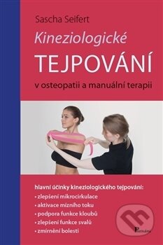 Kniha: Kineziologické tejpování (Sascha Seifert). Poznání, 2017 Kniha: Kineziologické tejpování (Sascha Seifert). Poznání, 2017