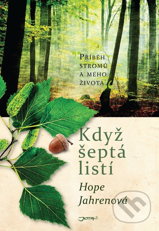 Kniha: Když šeptá listí (Hope Jahren). Jota, 2017 Kniha: Když šeptá listí (Hope Jahren). Jota, 2017
