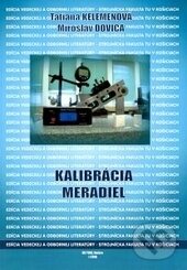 Kniha: Kalibrácia meradiel (Miroslav Dovica a Tatiana Kelemenová). Technická univerzita v Košiciach, 2016 Kniha: Kalibrácia meradiel (Miroslav Dovica a Tatiana Kelemenová). Technická univerzita v Košiciach, 2016