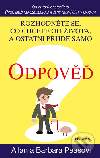 Kniha: Odpověď (Allan Pease a Barbara Pease). Pragma, 2017 Kniha: Odpověď (Allan Pease a Barbara Pease). Pragma, 2017